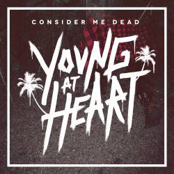 Consider Me Dead : Young at Heart